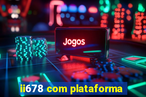 ii678 com plataforma